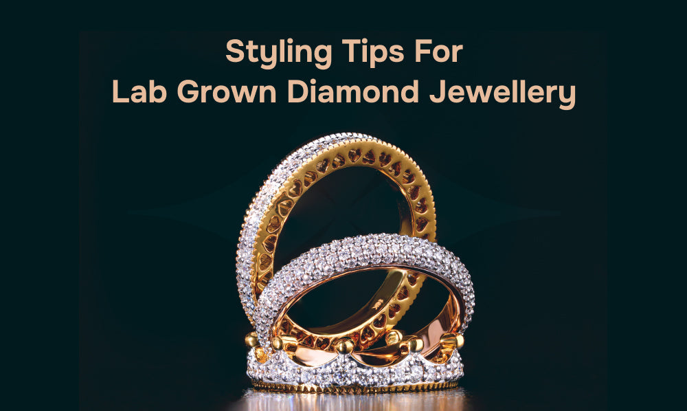 Styling Tips for Lab Grown Diamond Jewelry