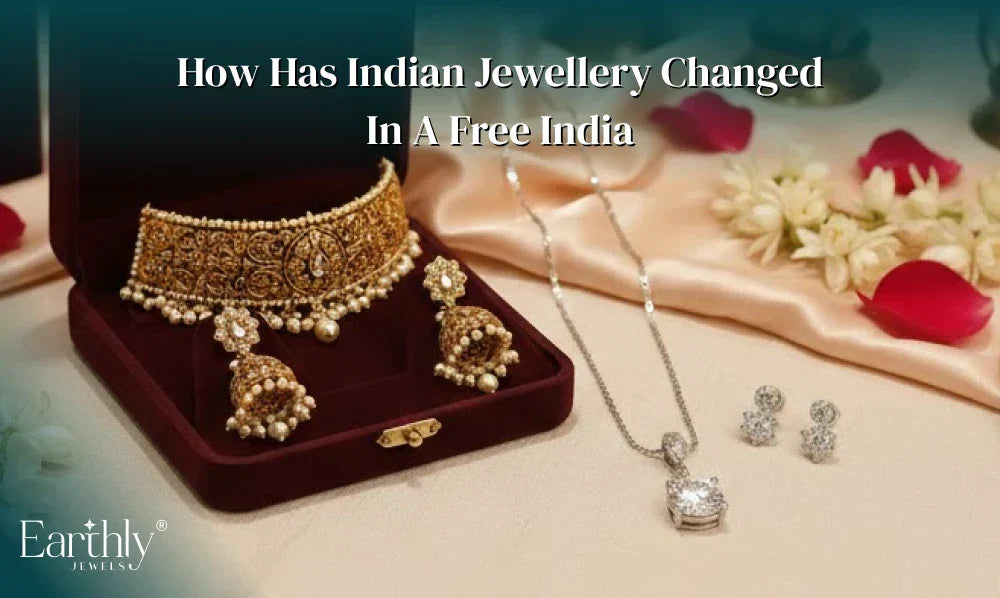 How Has Indian Jewellery Evolved in a Free India