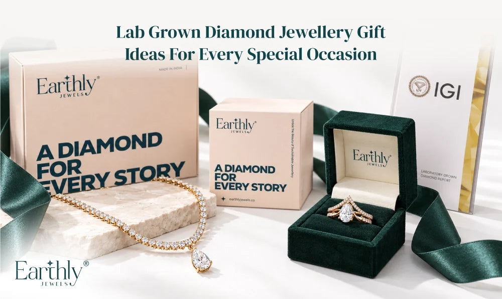 Lab Grown Diamond Jewellery Gift Ideas for Every Special Occasion - Earthly Jewels