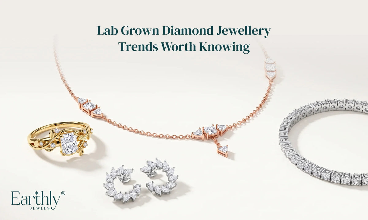 Lab Grown Diamond Jewellery Trends in 2026 | Earthly Jewels