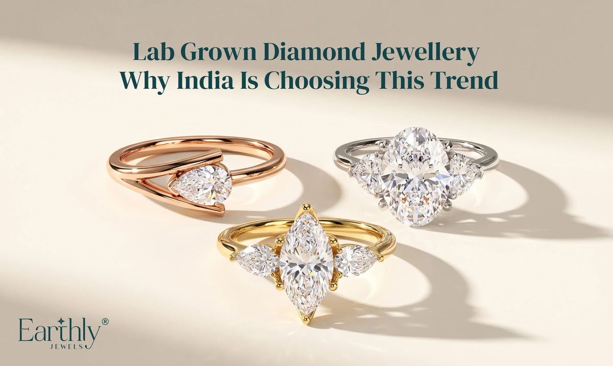 Lab Grown Diamond Jewellery in India: Price, Styles & Buying Guide
