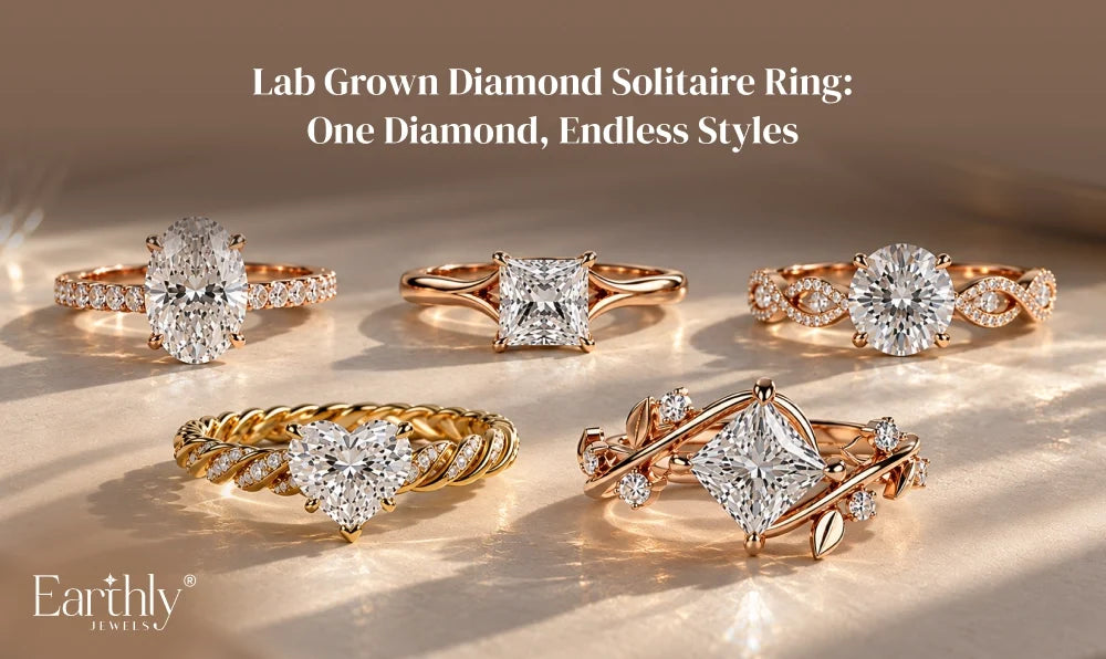 Lab Grown Diamond Solitaire Ring Guide - Earthly Jewels