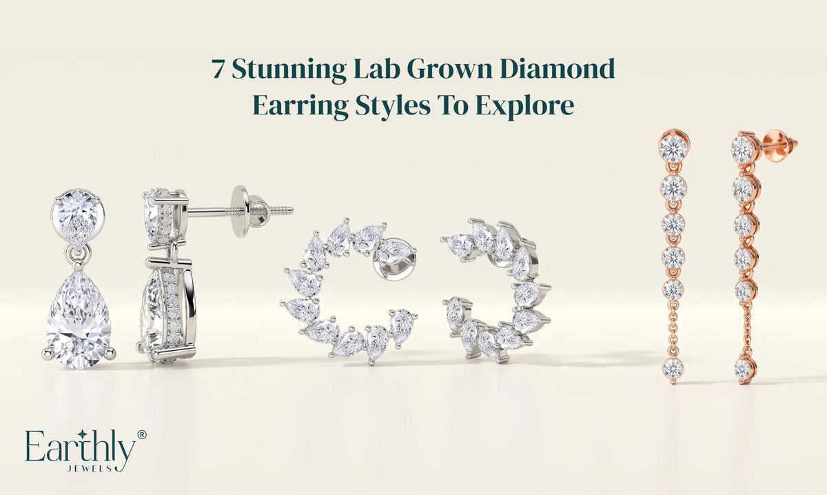 Stunning Lab Grown Diamond Earring Styles to Explore | Earthly Jewels