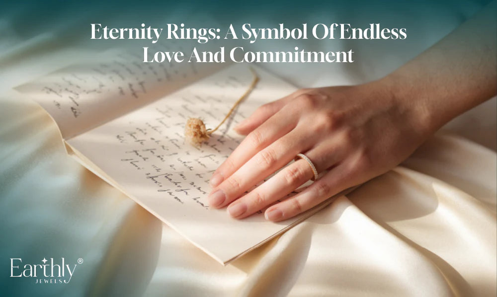 Eternity Rings: A Symbol of Endless Love and Commitment