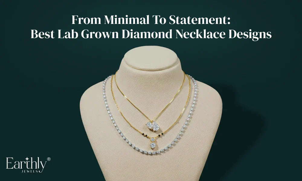 Minimal to Statement: Best Lab Grown Diamond Necklace Designs for 2026