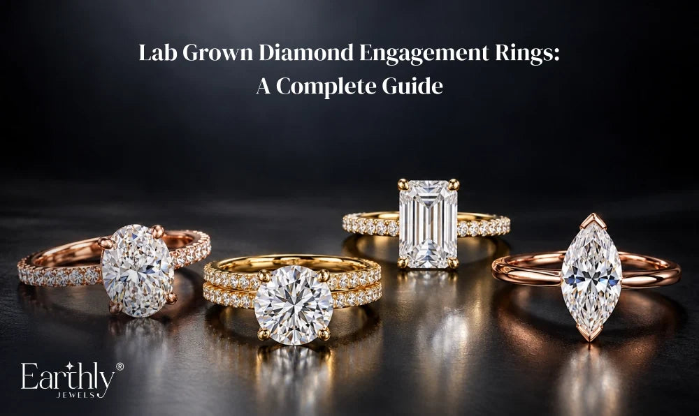 Lab Grown Diamond Engagement Ring Guide | Earthly Jewels