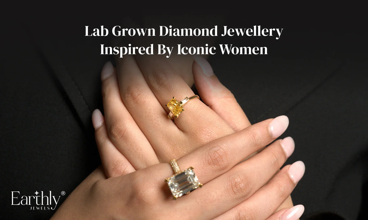 Lab Grown Diamond Jewellery  Inspired by Iconic Women | Earthly Jewels