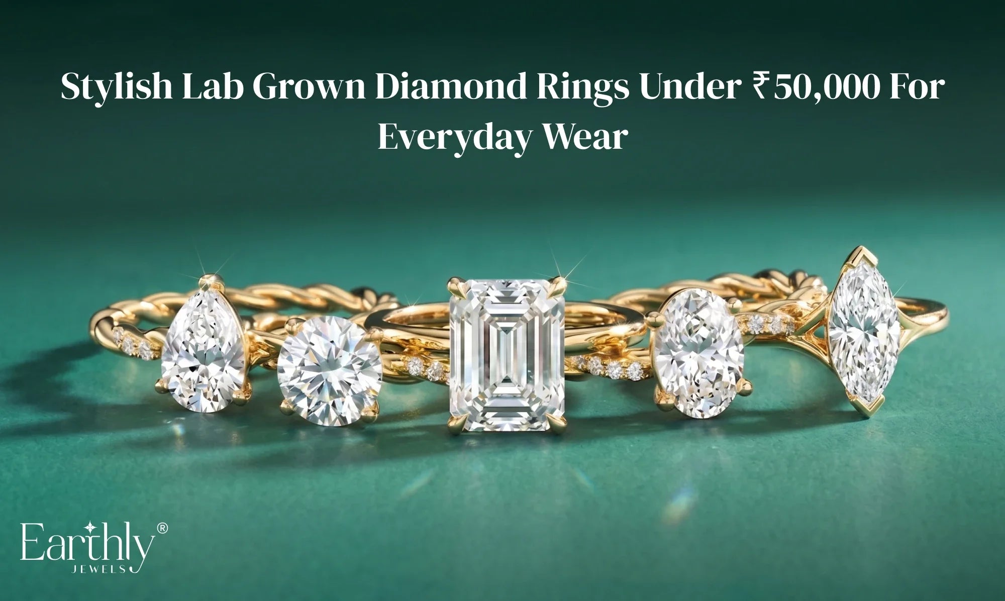 Trendy Lab Grown Diamond Rings Under ₹50,000 for Daily Wear – Earthly ...