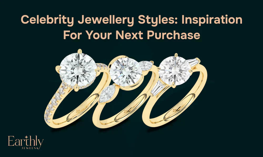 Celebrity Jewellery Styles: Inspiration for Your Next Purchase