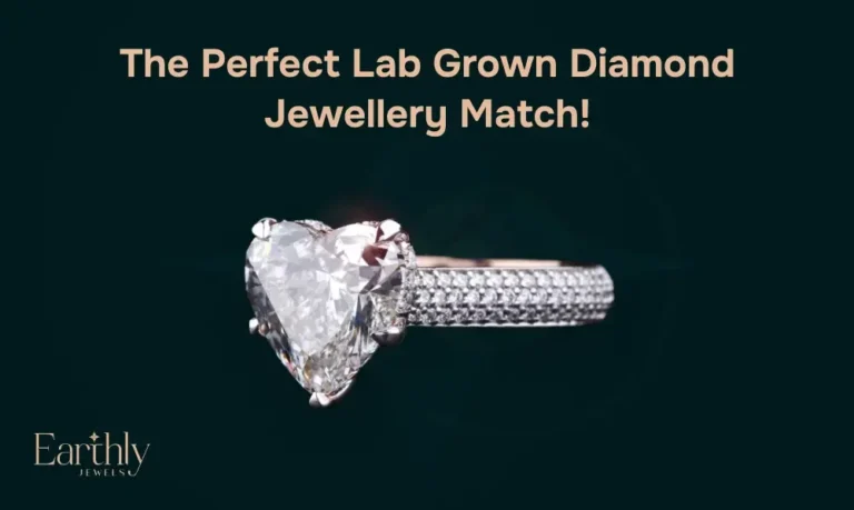 Find Your Perfect Match: A Guide to Choosing Lab grown diamond jewellery in India